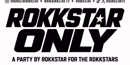 ROKKSTAR ONLY