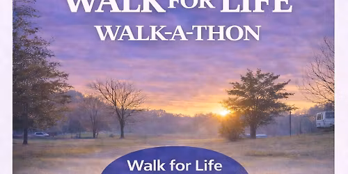 First Annual Walk For Life Walk-A-thon 