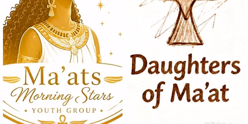 Ma'at Morning Stars & Daughters of Ma'at