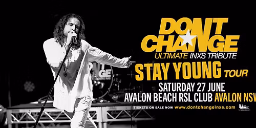 DON\u2019T CHANGE - Ultimate INXS Tribute | Avalon Beach RSL Club, Avalon NSW