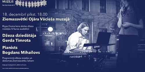 D\u017eeza koncerts "Ziemassv\u0113tki Oj\u0101ra V\u0101cie\u0161a muzej\u0101"
