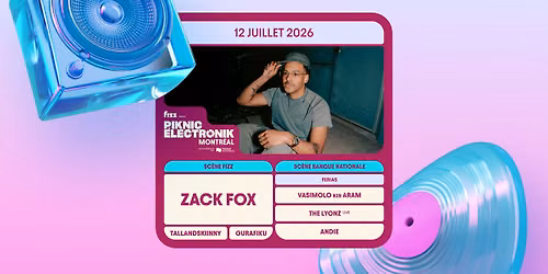 Piknic \u00c9lectronik MTL #9 : Zack Fox \/ Ferias
