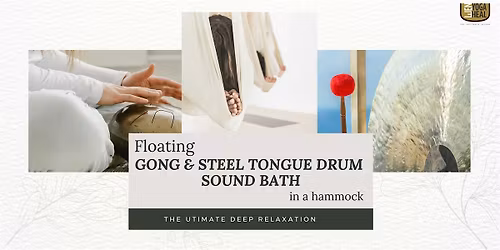 Floating GONG & STEEL TONGUE DRUM SOUND BATH in a hammock