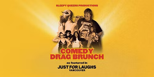Comedy Drag Brunch (as featured in JFL Vancouver)