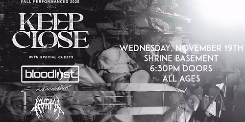 Bloodlost + Keep Close, Cherished & KVRMA