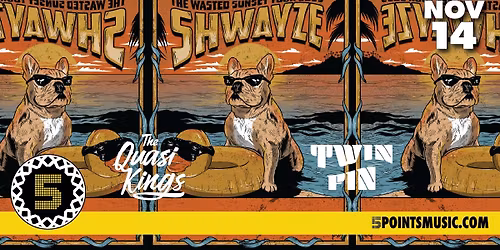 Shwayze - The Wasted Sunset Tour w. Quasi Kings, Twin Fin
