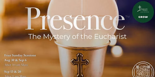 Presence: The Mystery of the Eucharist