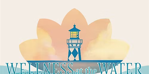 Wellness At The Water: A Celebration of Women & Connection