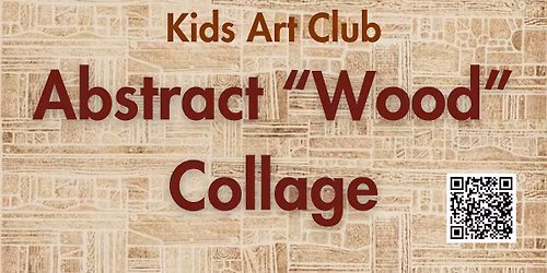 Kids Art Club - Abstract "Wood" Collage