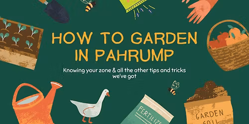 How to Garden in Pahrump: Workshop