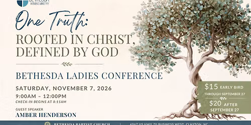 One Truth: Rooted in Christ, Defined by God - Bethesda Ladies Conference