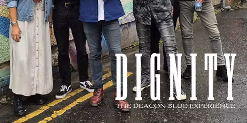 Dignity - The Deacon Blue Experience