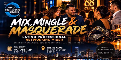 Mix, Mingle & Masquerade; A Latino Professional Networking Mixer