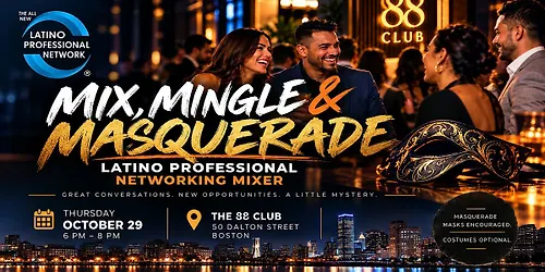 Mix Mingle & Masquerade A Latino Professional Networking Mixer