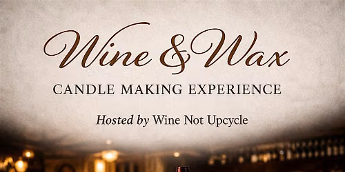 Wine & Wax: Candle Making Experience (Oldfield Liquor Room)