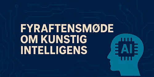Fyraftensm\u00f8de om Kunstig Intelligens