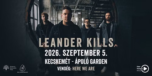 Leander Kills - Kecskemét / Ápoló Garden - vendég: Here We Are — Ápoló Klub