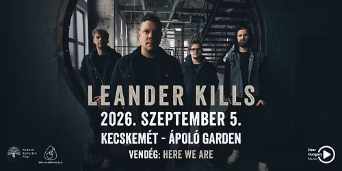 Leander Kills - Kecskem\u00e9t \/ \u00c1pol\u00f3 Garden - vend\u00e9g: Here We Are