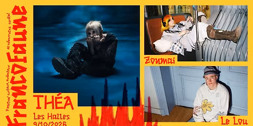 TH\u00c9A + Zonmai + Le Lou \ud83d\udd25 Les Halles \ud83d\udd25 FrancoFaune 2026