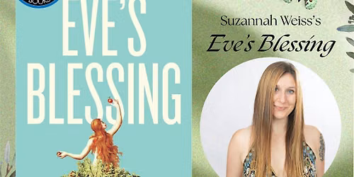 Author Event! Suzannah Weiss's "Eve's Blessing"