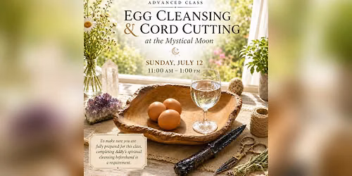 Advanced Egg Cleansing and Cord Cutting with Addy Berra