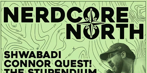 Nerdcore North - Shwabadi, The Stupendium & Connor Quest!