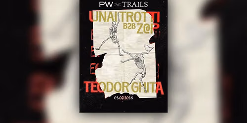 PW x TRAILS \u2022 Unai Trotti b2b Z@p, Teodor Ghi\u021b\u0103