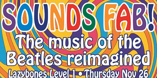 Lvl 1 - Sounds Fab! The music of the Beatles reimagined
