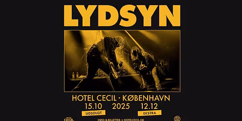 F\u00c5 BILLETTER! Lydsyn + support: Support: FYR | Hotel Cecil, K\u00f8benhavn [ekstrakoncert]