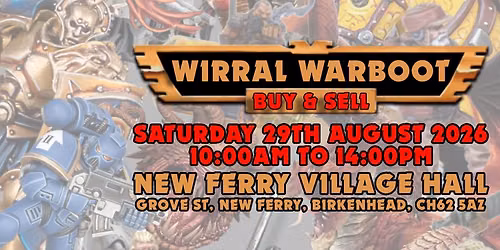 Wirral Warboot Buy & Sell Tabletop Sale - Warhammer, Dungeons and Dragons, Board games, etc.