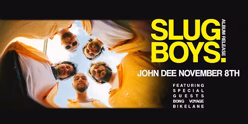 Slug Boys + support: Bong Voyage + Bikelane \/\/ Releasekonsert \/\/ John Dee 08.11.25