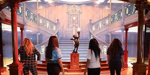 Titanic: An Immersive Voyage (Multiple Dates and Times)
