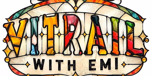 Vitrail with Emi : Stained-Glass Workshop Series