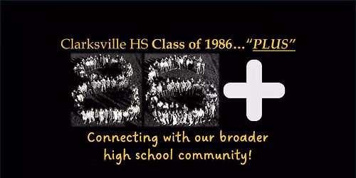Extended CHS \u201986 Reunion Activities \u2013 Friends, Teachers, Administrators WELCOME!