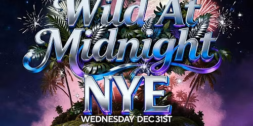 Wild at Midnight NYE