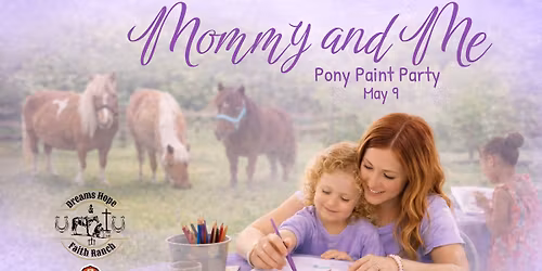 \ud83c\udf38 Mommy & Me: Art & Ponies at the Ranch \ud83c\udf38