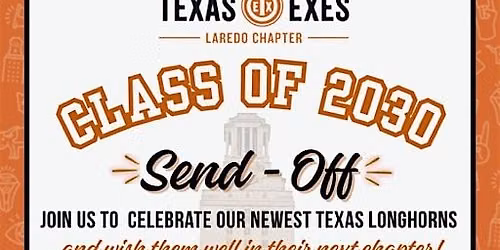UT Class of 2030 Student Send-Off - Laredo Chapter