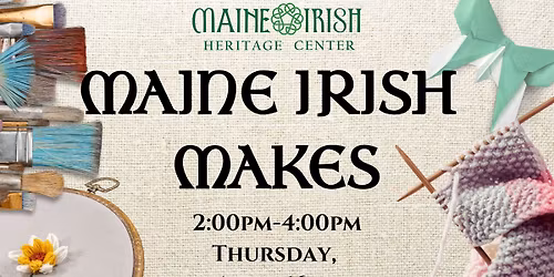 Maine Irish Makes: April