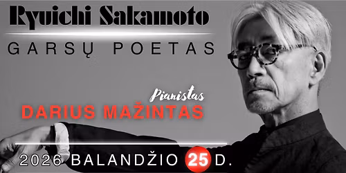 RYUICHI SAKAMOTO - GARS\u0172 POETAS \/ PIANISTAS DARIUS MA\u017dINTAS