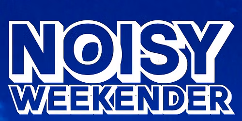 Noisy Weekender 2027