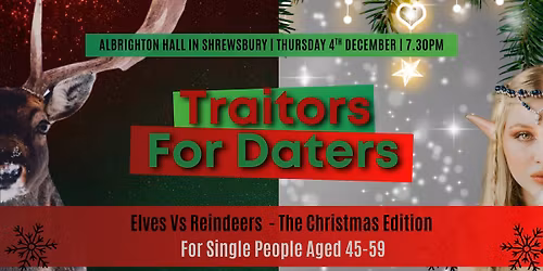 Festive Traitors for Daters - 45-59 year olds (Elves Vs Reindeers)