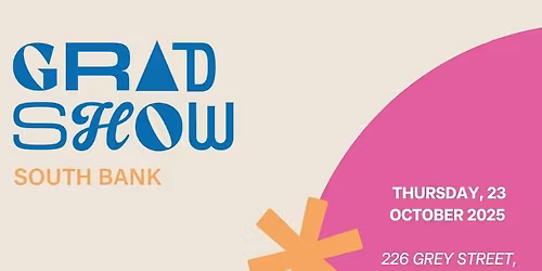 2025 Grad Show Opening | South Bank