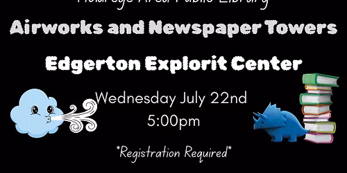 All Ages |  Airworks and Newspaper Towers | Edgerton Explorit Center