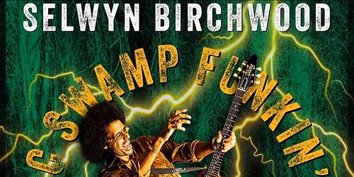 SELWYN BIRCHWOOD -LIVE - SUN MAY 3, 2026 - Earl's Hideaway, Sebastian, FL 32958