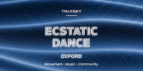 Ecstatic Dance Oxford | Conscious Dance + Sound Healing