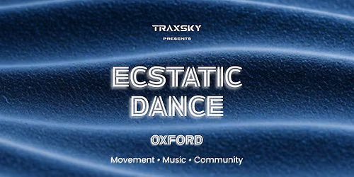 Ecstatic Dance Oxford | Conscious Dance + Sound Healing