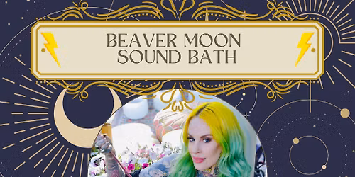 Beaver Full Moon Sound Bath