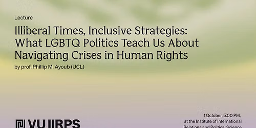Public Lecture by Phillip M. Ayoub: LGBTQ Politics and Human Rights in Times of Crisis