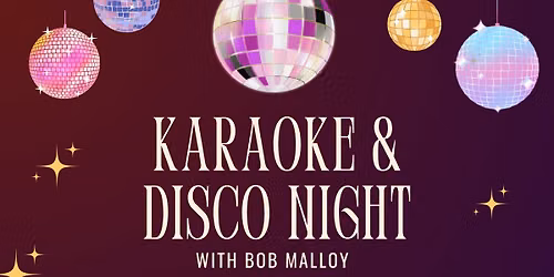 Disco Night & Karaoke with Bob Malloy