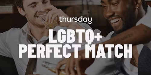 Thursday | LGBTQ+ Perfect Match | Vancouver